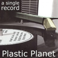 Purchase Plastic Planet - A Single Record (EP)