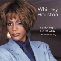 Purchase Whitney Houston - Dance Vault Remixes: It's Not Right But It's Okay