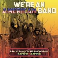 Purchase VA - We're An American Band: A Journey Through The USA Hard Rock Scene 1967-1973 CD1