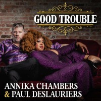 Purchase Annika Chambers - Good Trouble (With Paul Deslauriers)