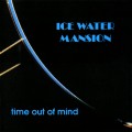Buy Ice Water Mansion - Time Out Of Mind Mp3 Download