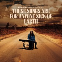 Purchase Aliah Sheffield - These Songs Are For Anyone Sick Of Earth