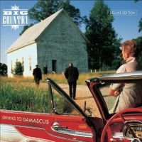 Purchase Big Country - Driving To Damascus (Deluxe Edition) CD1