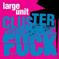 Purchase Large Unit - Clusterfuck