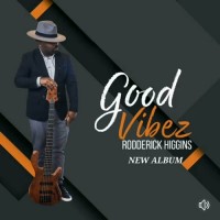 Purchase Rodderick Higgins - Good Vibez