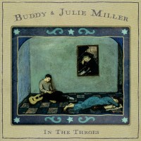Purchase Buddy & Julie Miller - In The Throes