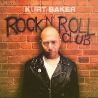Purchase Kurt Baker - Rock 'n' Roll Club
