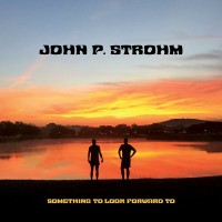 Purchase John P. Strohm - Something To Look Forward To