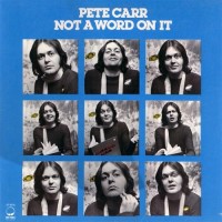 Purchase Pete Carr - Not A Word On It (Vinyl)