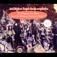 Purchase Acid Mothers Temple & The Melting Paraiso UFO - Do Whatever You Want, Don't Do Whatever You Don't Want!! CD1