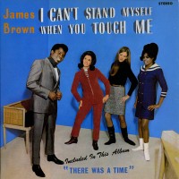 Purchase James Brown - I Can't Stand Myself When You Touch Me (Reissued 2007)