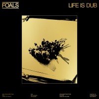 Purchase Foals - Life Is Dub