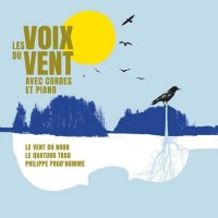 Purchase Le Vent Du Nord, Le Quatuor Trad & Philippe Prud'homme - Les Voix Du Vent Avec Cordes Et Piano