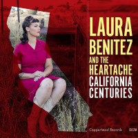 Purchase Laura Benitez & The Heartache - California Centuries