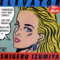 Purchase Shigeru Izumiya - Elevator (Reissued 1994)