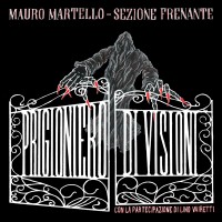 Purchase Mauro Martello & Sezione Frenante - Prigioniero Di Visioni