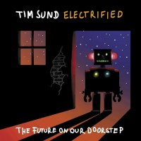 Purchase Tim Sund Electrified - The Future On Our Doorstep