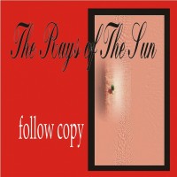 Purchase The Rays Of The Sun - Follow Copy (Demo)