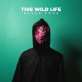 Buy This Wild Life - Never Fade Mp3 Download