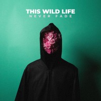 Purchase This Wild Life - Never Fade