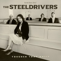Purchase The SteelDrivers - Tougher Than Nails