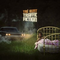 Purchase Tré Burt - Traffic Fiction