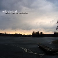 Purchase Mikrokristal - Reflections From Imagination