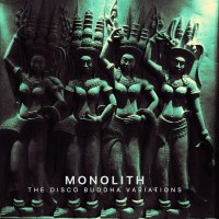 Purchase Monolith - The Disco Buddha Variations