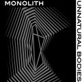 Buy Monolith - Unnatural Bodies Mp3 Download