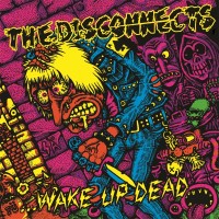 Purchase The Disconnects - ...Wake Up Dead