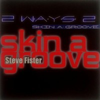 Purchase Steve Fister - 2 Ways 2 Skin A Groove