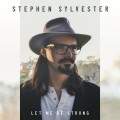 Buy Stephen Sylvester - Let Me Be Strong Mp3 Download