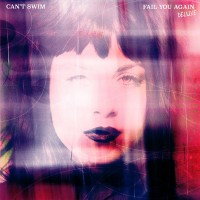 Purchase Can't Swim - Fail You Again (Deluxe Edition)