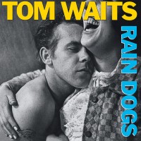 Purchase Tom Waits - Rain Dogs (2023 Remaster)