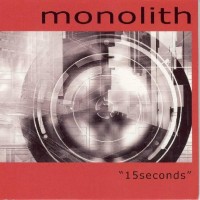 Purchase Monolith - 15 Seconds CD1