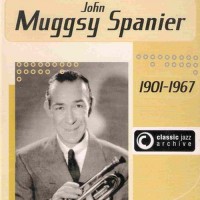 Purchase Muggsy Spanier - Classic Jazz Archive CD1