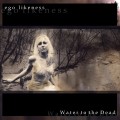 Buy Ego Likeness - Water To The Dead (Remastered 2013) Mp3 Download
