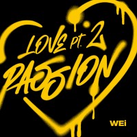 Purchase Wei - Love Pt. 2: Passion (EP)