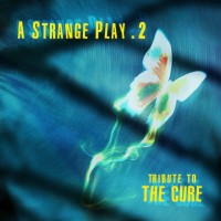 Purchase VA - A Strange Play Vol. 2 - An Alfa Matrix Tribute To The Cure