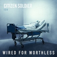 Purchase Citizen Soldier - Wired For Worthless (CDS)
