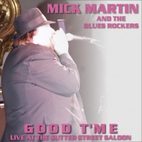 Purchase Mick Martin & The Blues Rockers - Good T'me