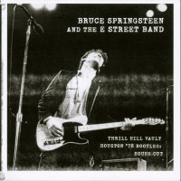 Purchase Bruce Springsteen - Thrill Hill Vault Houston '78 Bootleg: House Cut