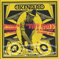 Purchase Kentaro - "Tuff Cuts" Dj Kentaro's Crucial Mix