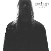 Purchase King Dude - Tonight's Special Death (Reissued 2018)
