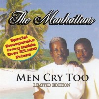 Purchase The Manhattans - Men Cry Too (Limited Edition)