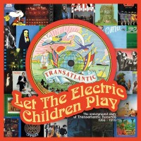 Purchase VA - Let The Electric Children Play: The Underground Story Of Transatlantic Records 1968-1976 CD1