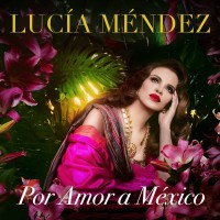 Purchase Lucia Mendez - Por Amor A México