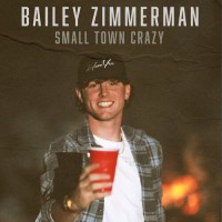 Purchase Bailey Zimmerman - Small Town Crazy (CDS)