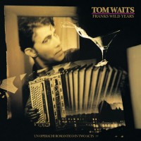 Purchase Tom Waits - Franks Wild Years (2023 Remaster)