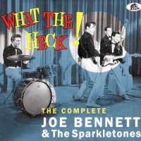 Purchase Joe Bennett & The Sparkletones - What The Heck! (The Complete Joe Bennett & The Sparkletones)